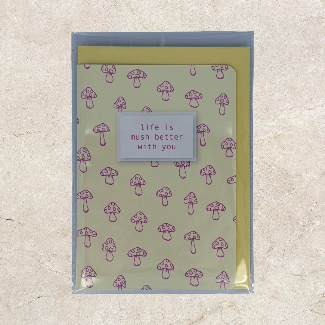 'Life is mush better with you' Card - Yellow Mushroom