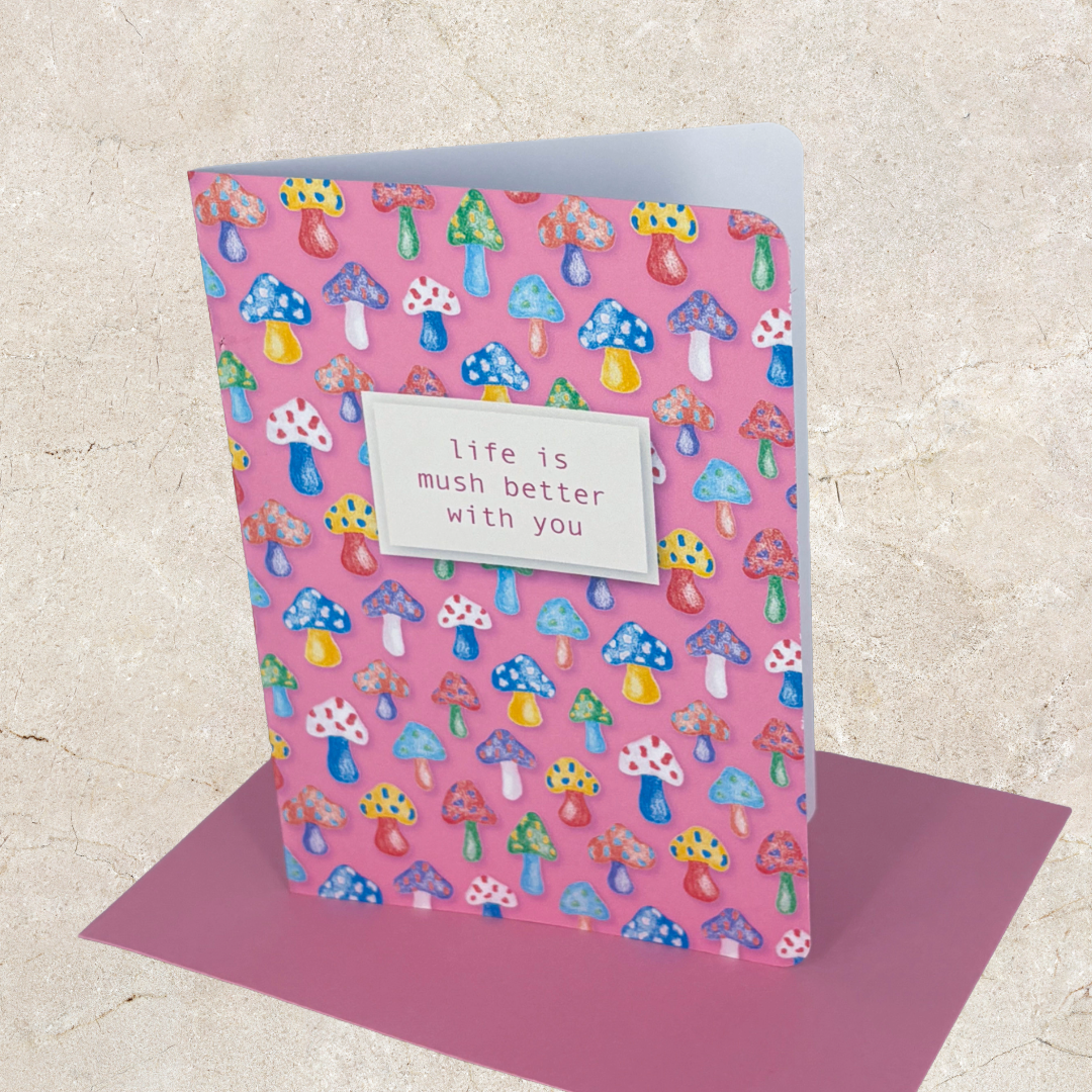 'Life is mush better with you' Card - Pink Mushroom