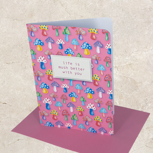 'Life is mush better with you' Card - Pink Mushroom