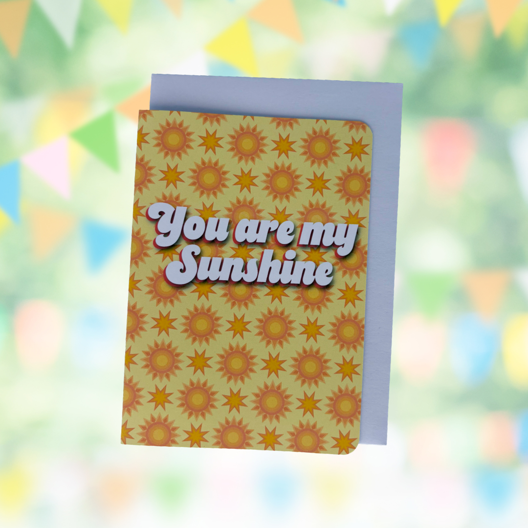 'You are my sunshine' Card